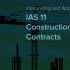 Interpreting and Applying IAS 11 - Construction Contracts